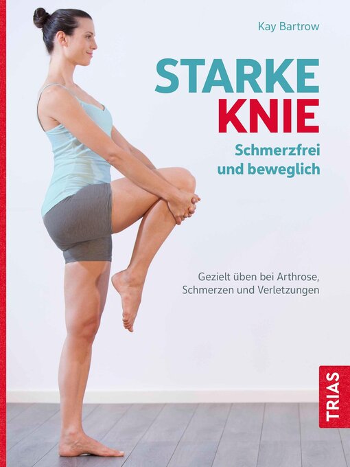 Title details for Starke Knie--Schmerzfrei und beweglich by Kay Bartrow - Wait list